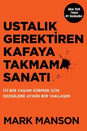 Ustalık Gerektiren Kafaya Takmama Sanatı - Mark Manson