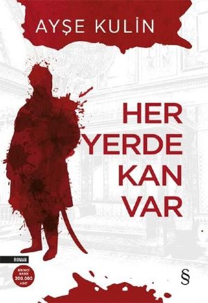 Her Yerde Kan Var - Ayşe Kulin