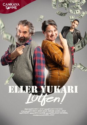 Eller Yukarı Lütfen! Çankaya Sahnede