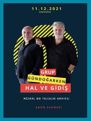 Grup Gündoğarken ve Hal ve Gidiş Akün Sahnesinde