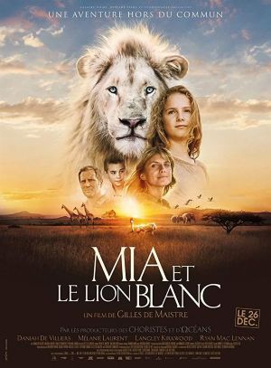 Vahşi Dostum - Mia and the White Lion