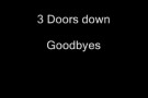 3 doors down goodbyes - Lyrics