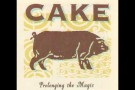 Cake-"Walk on By" from Prolonging the Magic