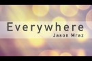 Everywhere - Jason Mraz - Lyric Video