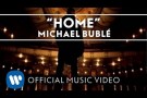 Michael Bublé - Home [Official Music Video]