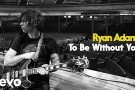 Ryan Adams - To Be Without You (Audio)