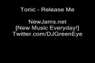 Tonic - Release Me (NEW 2010)