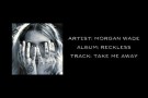 Morgan Wade - "Take Me Away" (Audio Only)