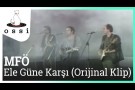 MFÖ - Ele Güne Karşı (Official Klip)