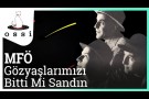 MFÖ - Gözyaşlarımızı Bitti Mi Sandın (Official Audio)