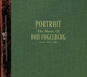 Dont Lose Heart - PORTRAIT - THE MUSIC OF DAN FOGELBERG FROM 1972 - 1997