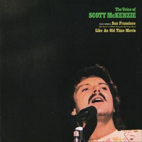 San Francisco (be Sure To Wear Flowers In Your Hair) - THE VOICE OF SCOTT MCKENZIE