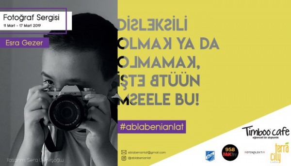 Disleksili çocuğun dünyası bir kez daha Max Fmin radyo sponsorluğunda #ablabenianlat sergisinde